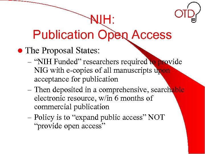 NIH: Publication Open Access l The Proposal States: – “NIH Funded” researchers required to