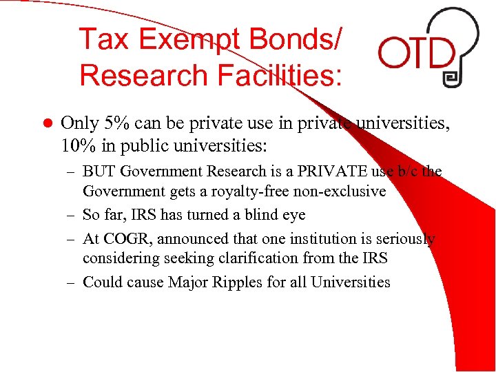 Tax Exempt Bonds/ Research Facilities: l Only 5% can be private use in private