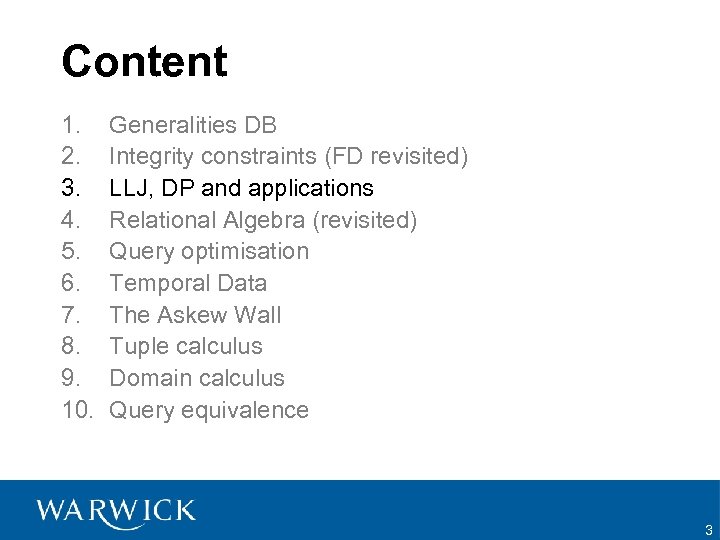 Content 1. 2. 3. 4. 5. 6. 7. 8. 9. 10. Generalities DB Integrity