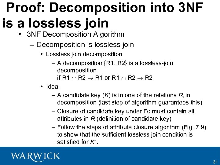 Proof: Decomposition into 3 NF is a lossless join • 3 NF Decomposition Algorithm