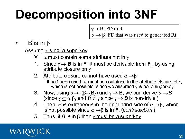 Decomposition into 3 NF B: FD in R : FD that was used to