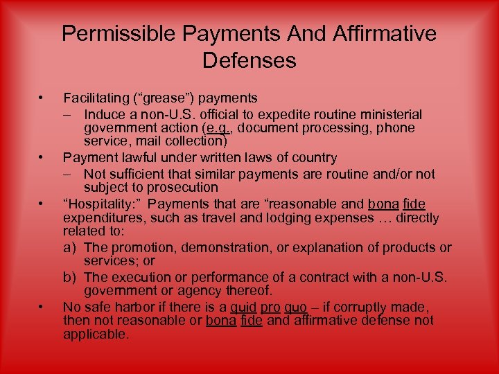 Permissible Payments And Affirmative Defenses • • Facilitating (“grease”) payments – Induce a non-U.