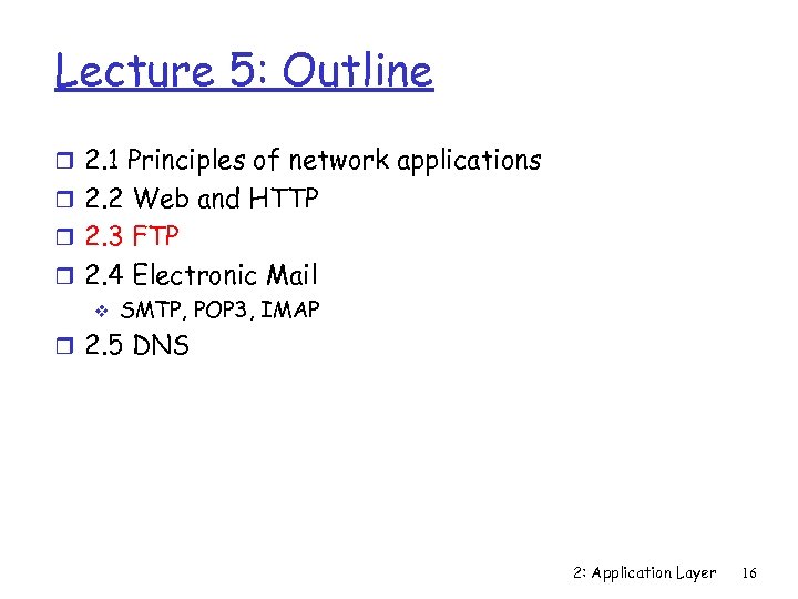 Lecture 5: Outline r 2. 1 Principles of network applications r 2. 2 Web