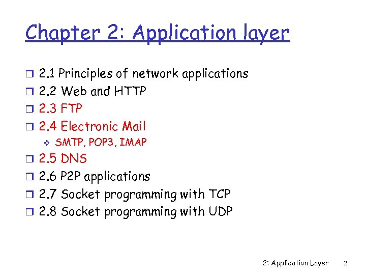 Chapter 2: Application layer r 2. 1 Principles of network applications r 2. 2