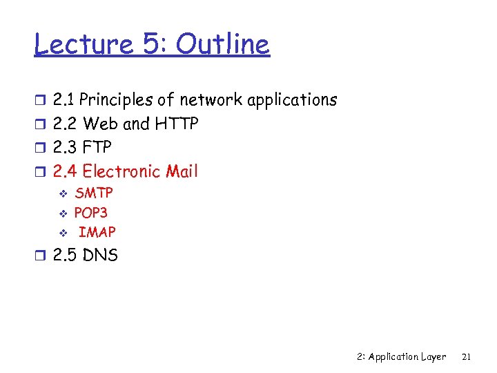 Lecture 5: Outline r 2. 1 Principles of network applications r 2. 2 Web