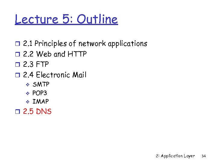 Lecture 5: Outline r 2. 1 Principles of network applications r 2. 2 Web