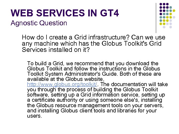 WEB SERVICES IN GT 4 Agnostic Question How do I create a Grid infrastructure?