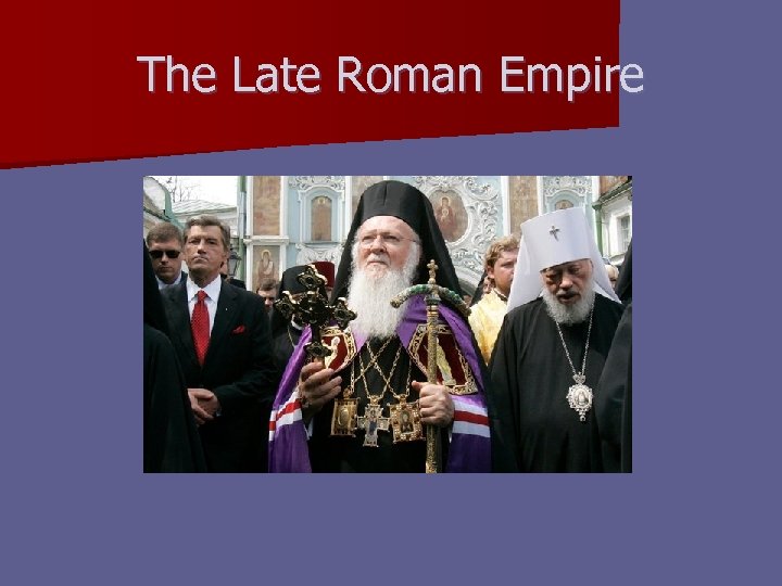 The Late Roman Empire 