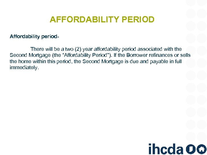 AFFORDABILITY PERIOD Affordability period. There will be a two (2) year affordability period associated