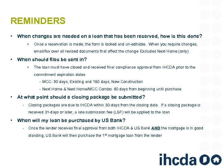 REMINDERS • When changes are needed on a loan that has been reserved, how