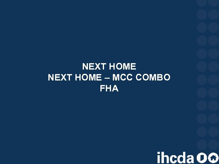 NEXT HOME – MCC COMBO FHA 