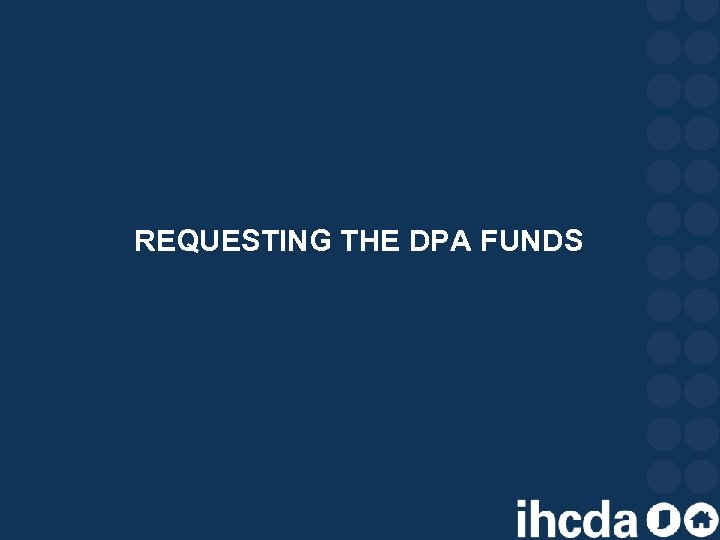 REQUESTING THE DPA FUNDS 