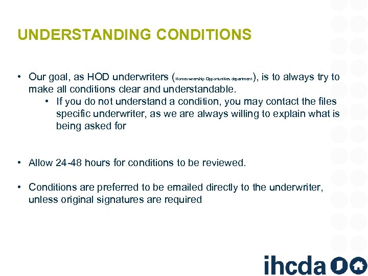 UNDERSTANDING CONDITIONS • Our goal, as HOD underwriters ( ), is to always try