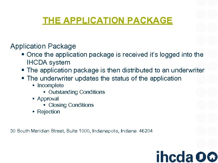 THE APPLICATION PACKAGE Application Package § Once the application package is received it’s logged