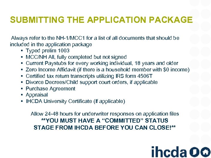 SUBMITTING THE APPLICATION PACKAGE Always refer to the NH-1/MCC 1 for a list of