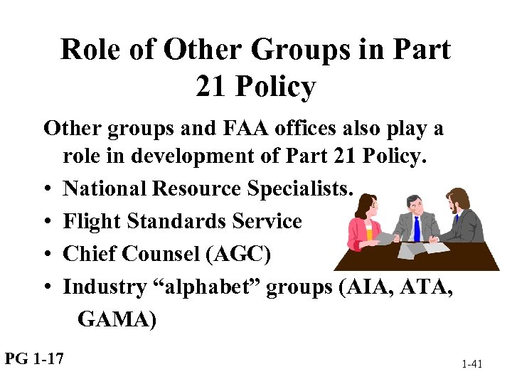 Role of Other Groups in Part 21 Policy Other groups and FAA offices also