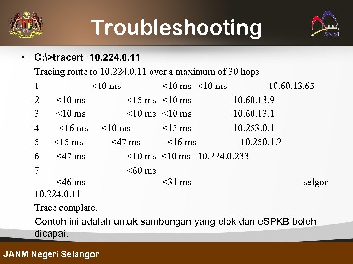 Troubleshooting • C: >tracert 10. 224. 0. 11 Tracing route to 10. 224. 0.