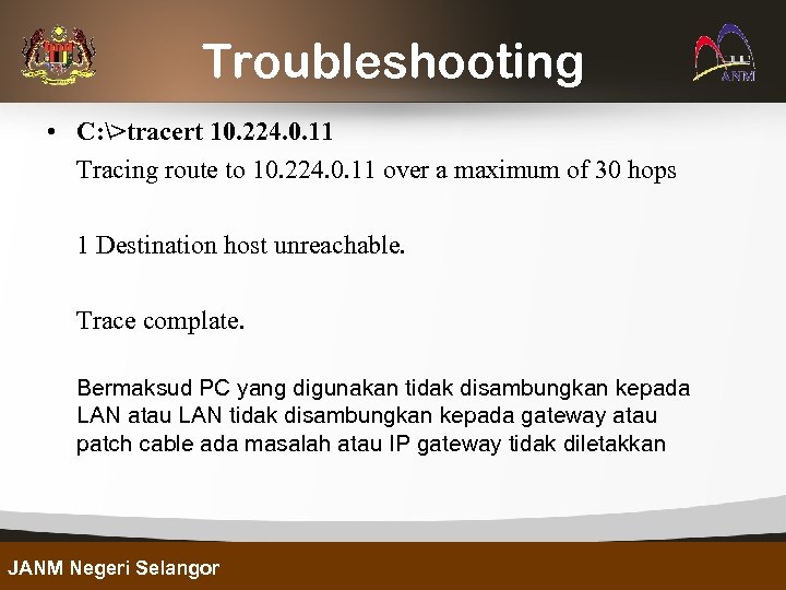 Troubleshooting • C: >tracert 10. 224. 0. 11 Tracing route to 10. 224. 0.