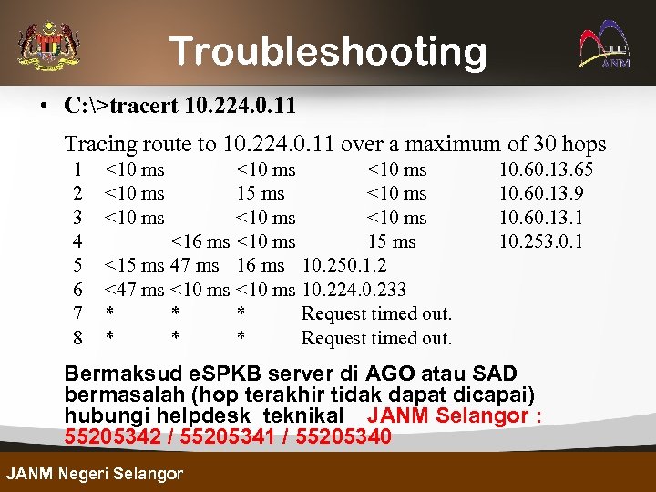 Troubleshooting • C: >tracert 10. 224. 0. 11 Tracing route to 10. 224. 0.