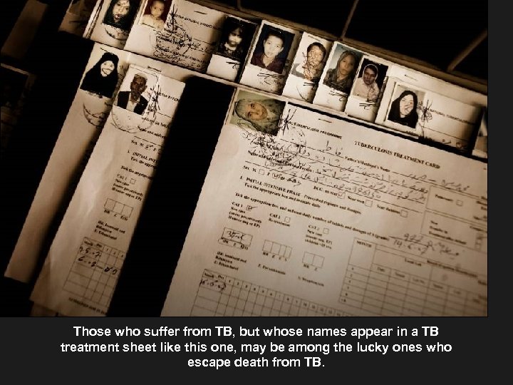 Those who suffer from TB, but whose names appear in a TB treatment sheet