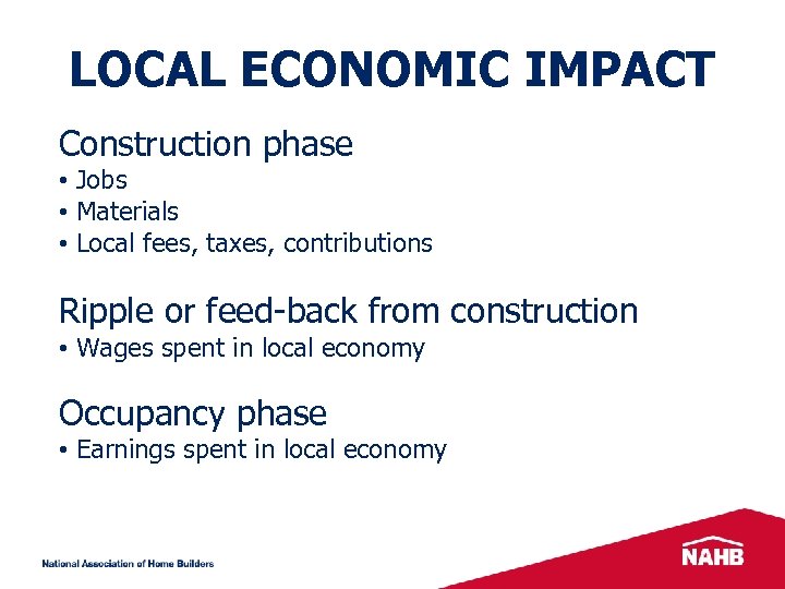 LOCAL ECONOMIC IMPACT Construction phase • Jobs • Materials • Local fees, taxes, contributions