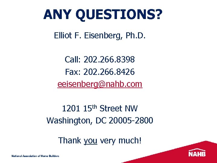 ANY QUESTIONS? Elliot F. Eisenberg, Ph. D. Call: 202. 266. 8398 Fax: 202. 266.