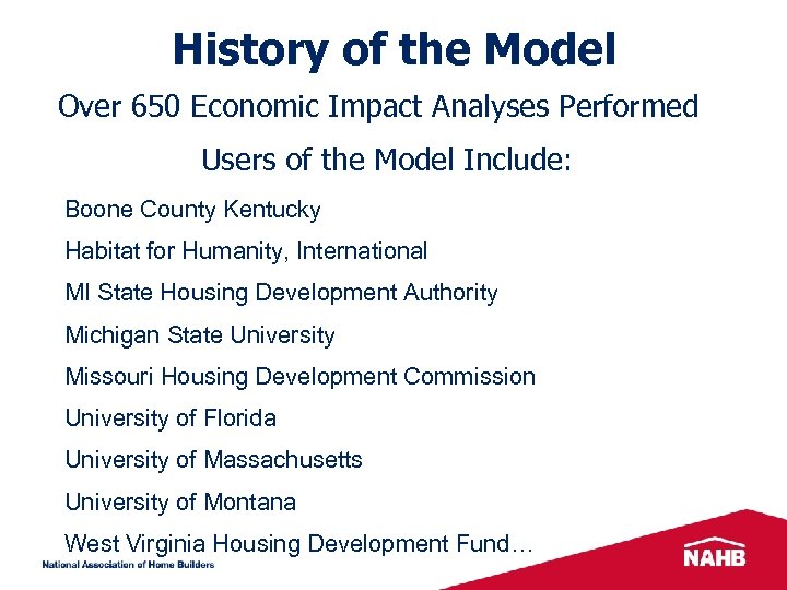 History of the Model Over 650 Economic Impact Analyses Performed Users of the Model