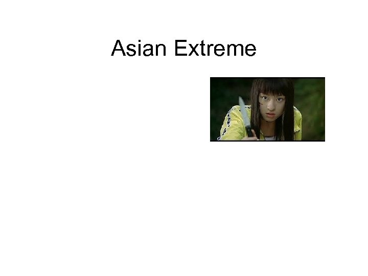 Asian Extreme 