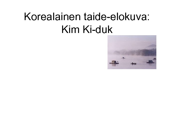Korealainen taide-elokuva: Kim Ki-duk 
