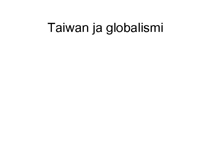 Taiwan ja globalismi 