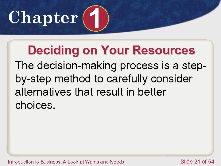 Chapter 1 Deciding on Your Resources The decision-making process is a stepby-step method to