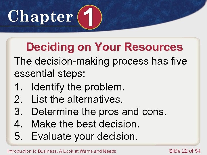 Chapter 1 Deciding on Your Resources The decision-making process has five essential steps: 1.