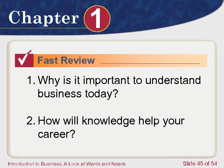 Chapter 1 Fast Review 1. Why is it important to understand business today? 2.