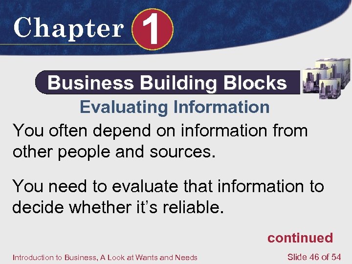 Chapter 1 Business Building Blocks Evaluating Information You often depend on information from other