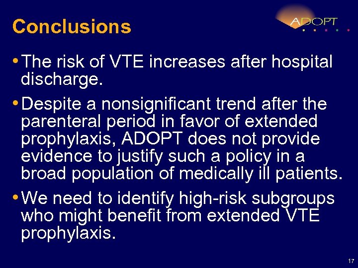 Conclusions • The risk of VTE increases after hospital discharge. • Despite a nonsignificant