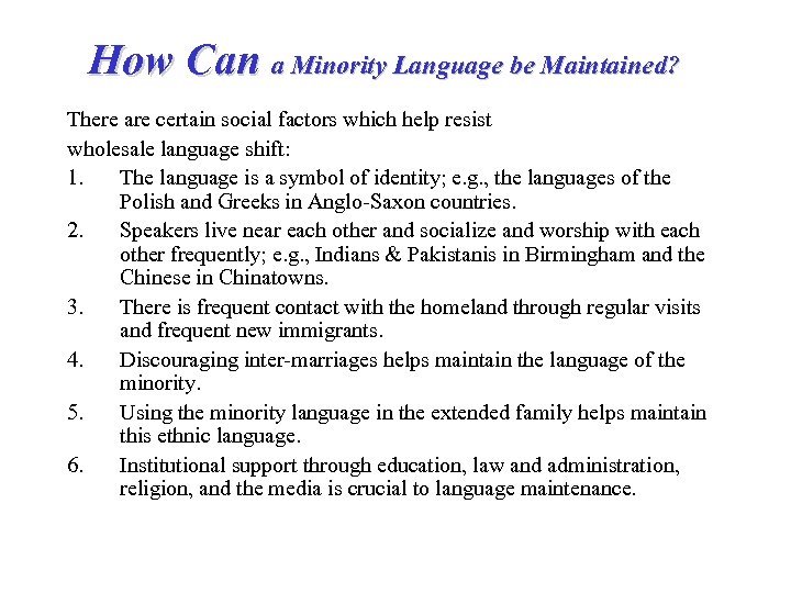 How Can a Minority Language be Maintained? There are certain social factors which help