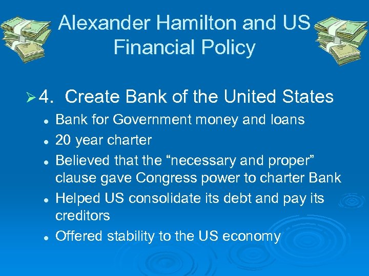 Alexander Hamilton and US Financial Policy Ø 4. l l l Create Bank of