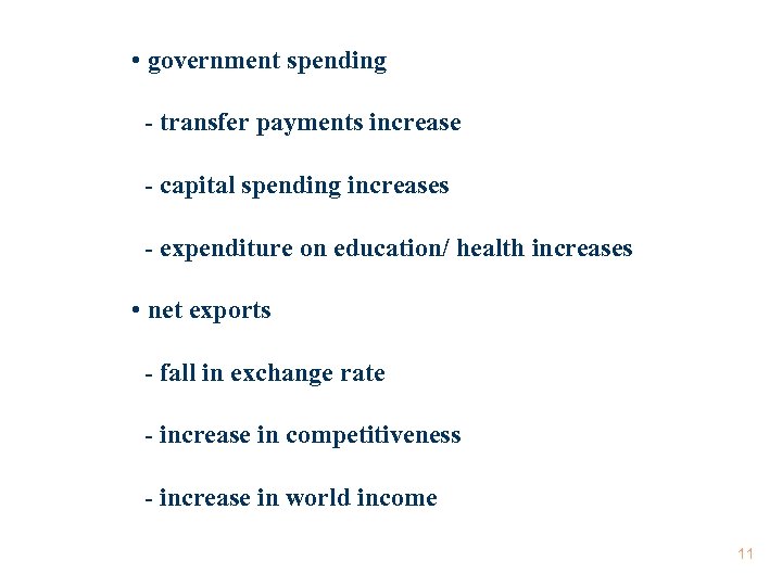  • government spending - transfer payments increase - capital spending increases - expenditure