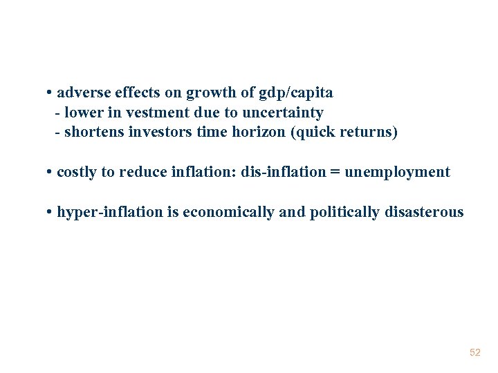  • adverse effects on growth of gdp/capita - lower in vestment due to