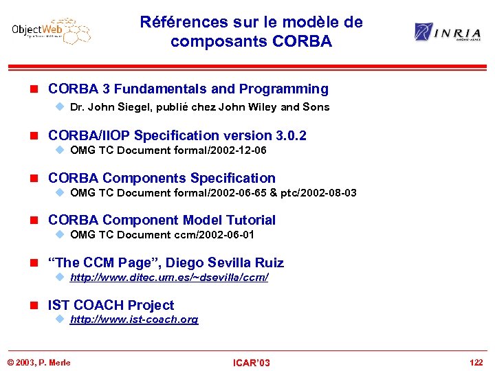 Références sur le modèle de composants CORBA n CORBA 3 Fundamentals and Programming u