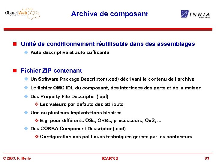 Archive de composant n Unité de conditionnement réutilisable dans des assemblages u Auto descriptive