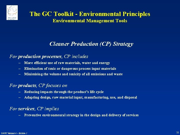 The GC Toolkit - Environmental Principles Environmental Management Tools Cleaner Production (CP) Strategy For