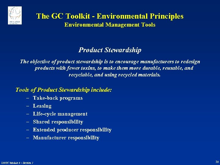 The GC Toolkit - Environmental Principles Environmental Management Tools Product Stewardship The objective of