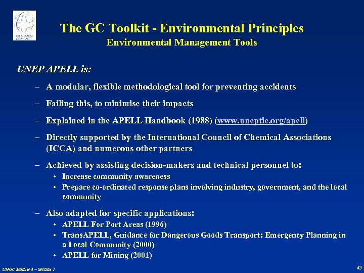 The GC Toolkit - Environmental Principles Environmental Management Tools UNEP APELL is: – A