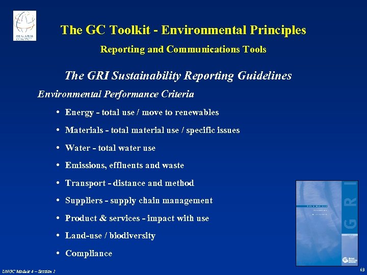 The GC Toolkit - Environmental Principles Reporting and Communications Tools The GRI Sustainability Reporting