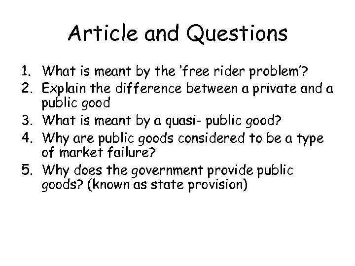 Article and Questions 1. What is meant by the ‘free rider problem’? 2. Explain