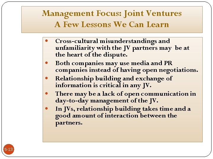 Management Focus: Joint Ventures A Few Lessons We Can Learn 5 -13 Cross-cultural misunderstandings