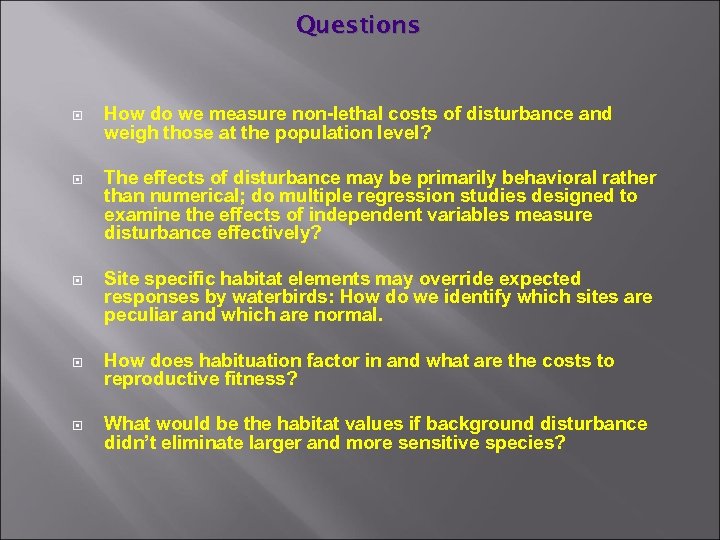 Questions How do we measure non-lethal costs of disturbance and weigh those at the