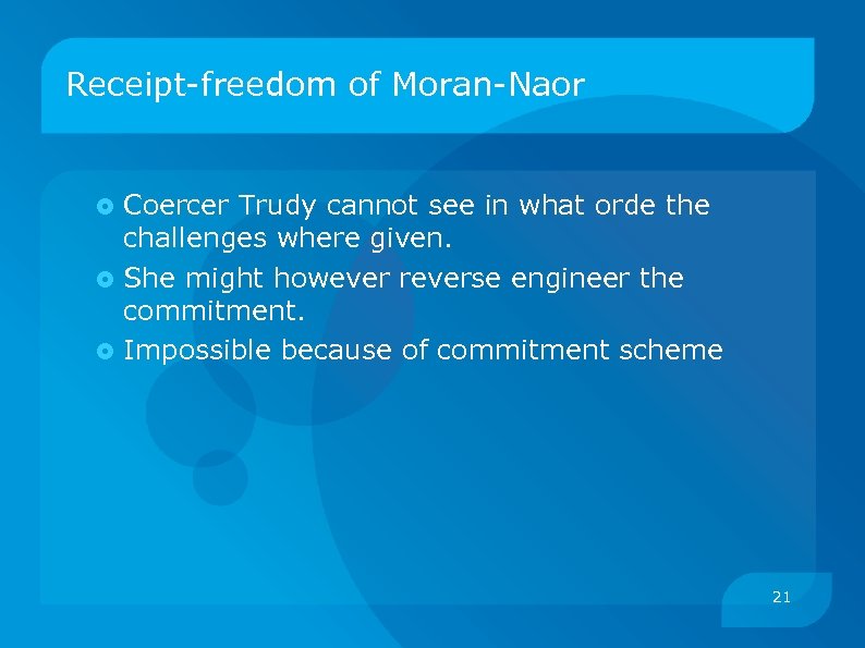 Receipt-freedom of Moran-Naor Coercer Trudy cannot see in what orde the challenges where given.