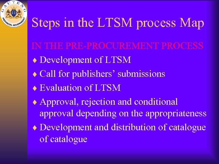 Steps in the LTSM process Map IN THE PRE-PROCUREMENT PROCESS ¨ Development of LTSM